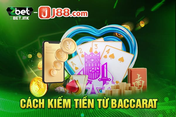 Cách kiếm tiền từ baccarat