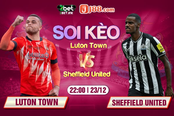 Soi kèo trận đấu Luton vs Newcastle