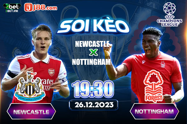 Soi kèo trận đấu Newcastle vs Nottingham ngày 26/12/2023 19:30